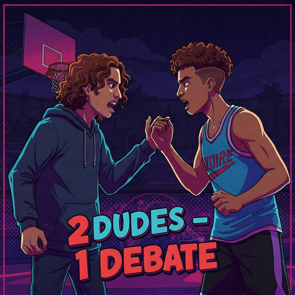 2 Dudes - 1 Debate (A Sports Podcast)