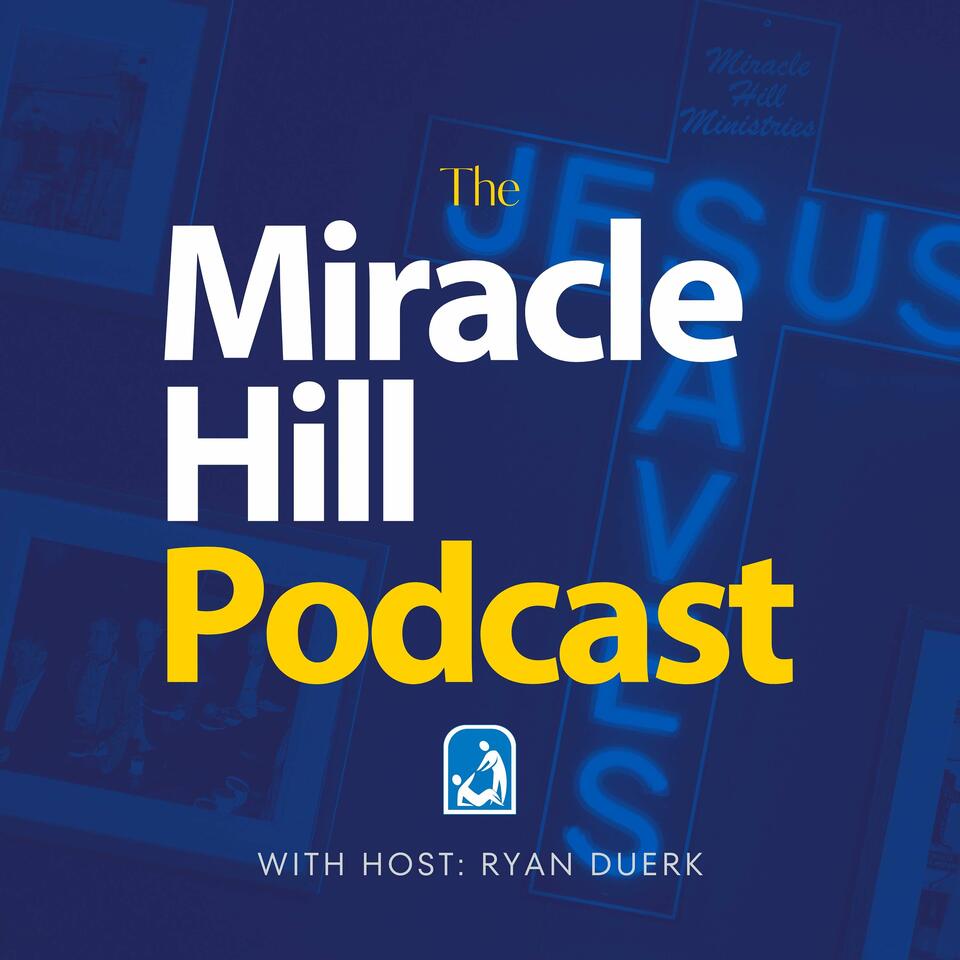 The Miracle Hill Podcast