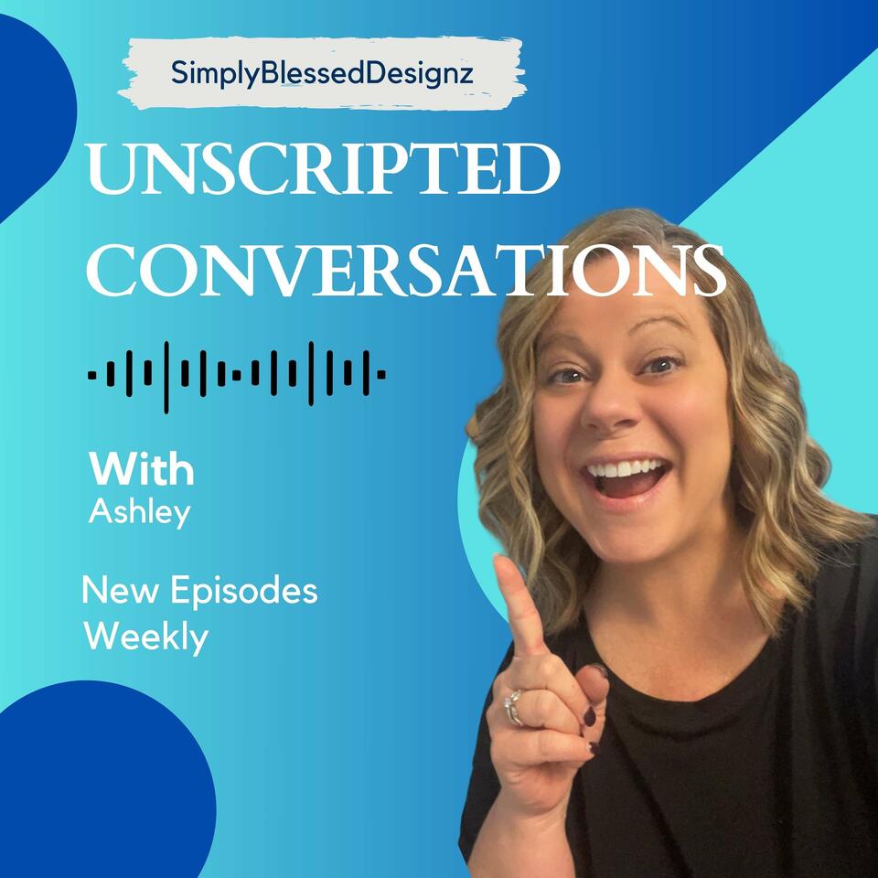 Conversations Unscripted with Ashley from SimplyBlessedDesignz
