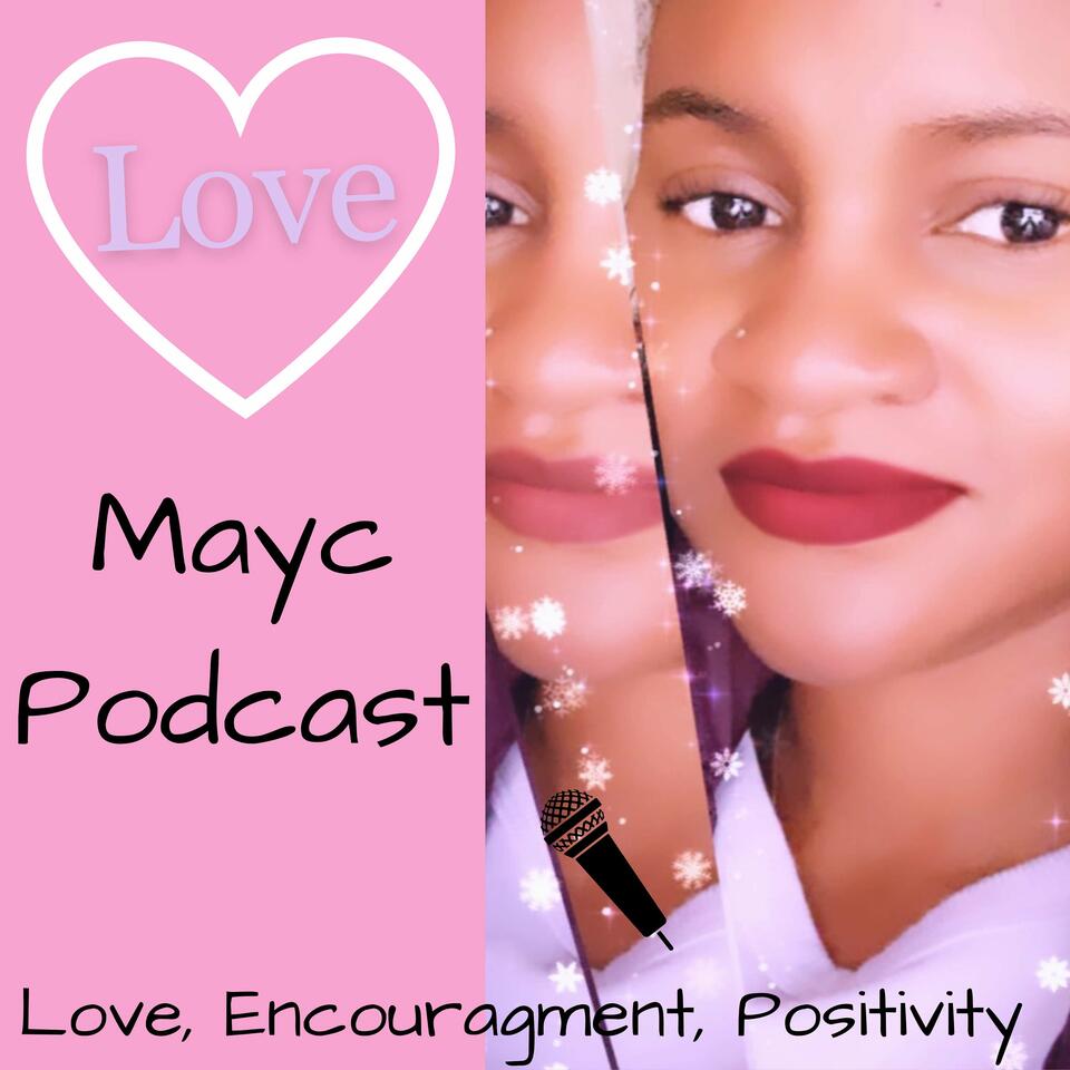 Love Mayc Podcast