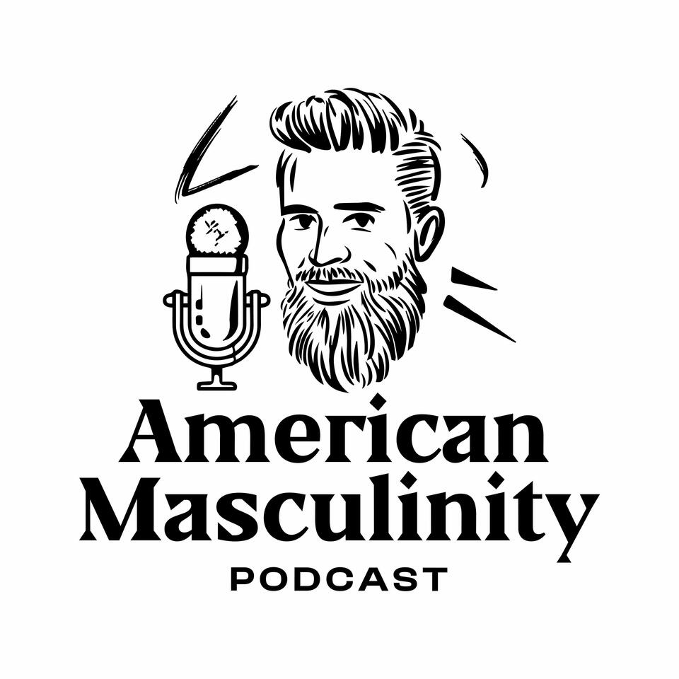 The American Masculinity Podcast