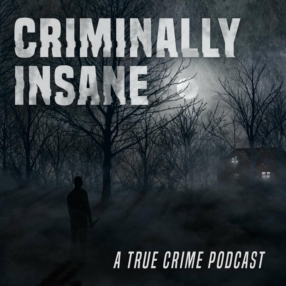 Criminally Insane