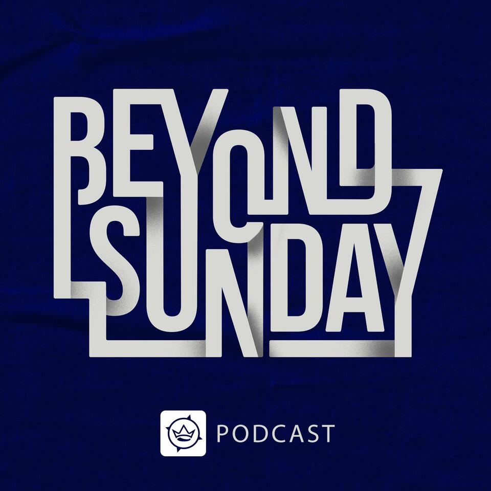 Beyond Sunday