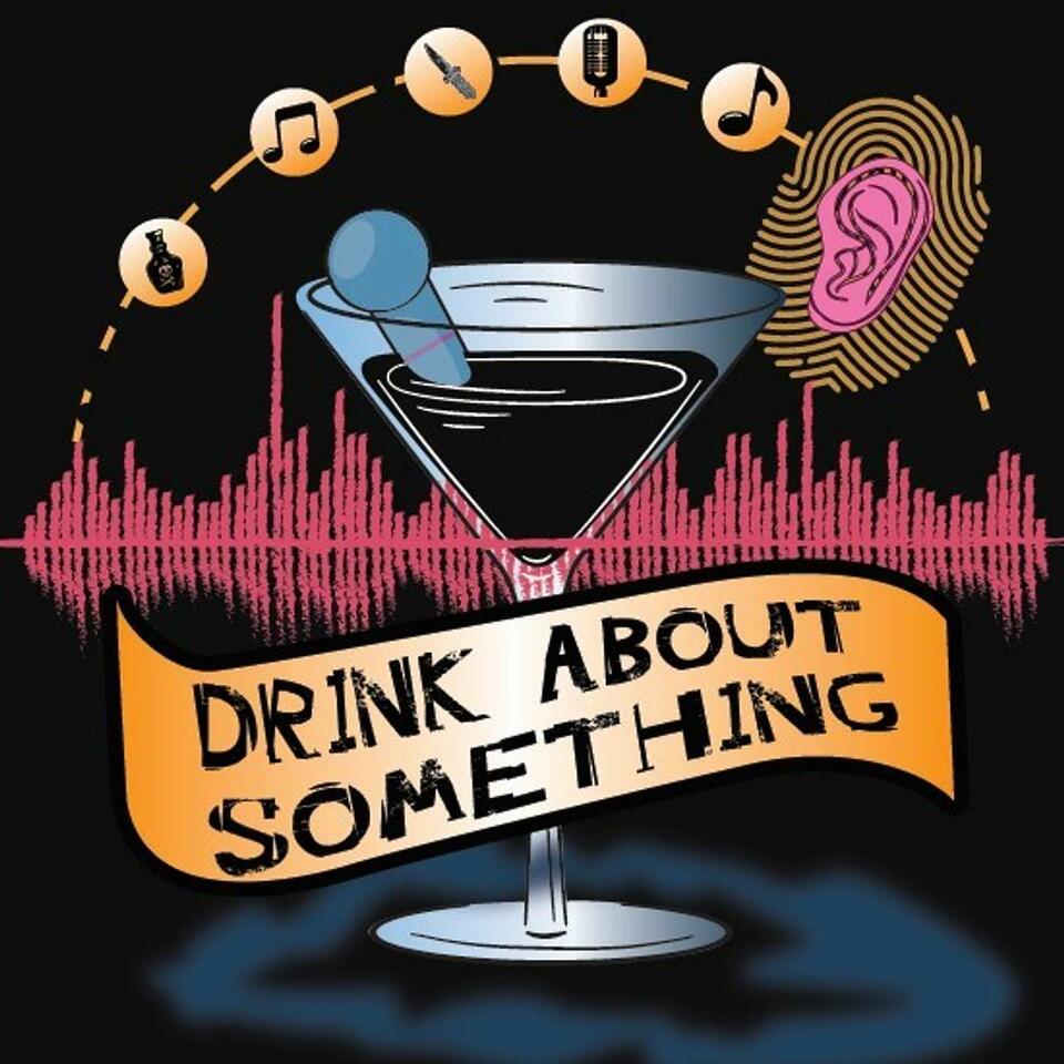 Drink about something