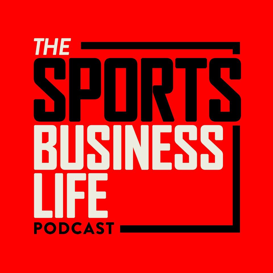 The Sports Business Life Podcast