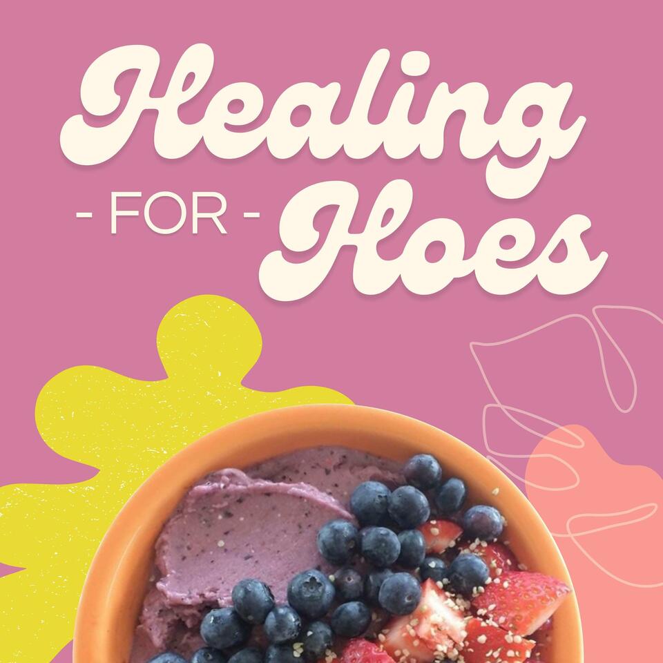 Healing for Hoes