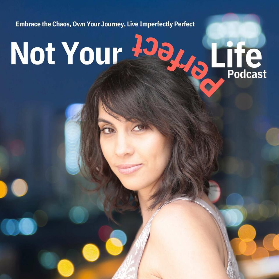 Not Your Perfect Life