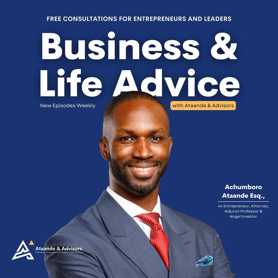 Business and Life Advice with Ataande & Advisors