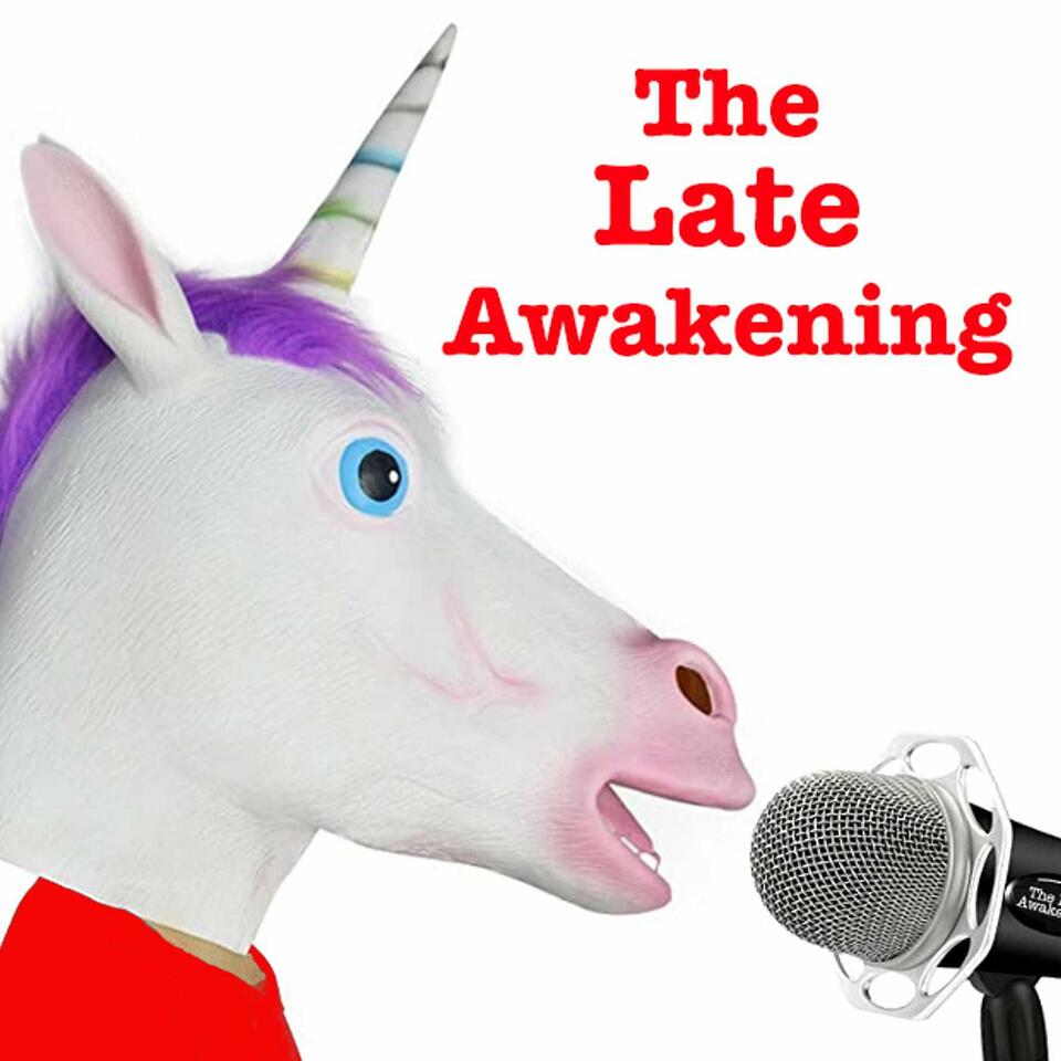 The Late Awakening Podcast