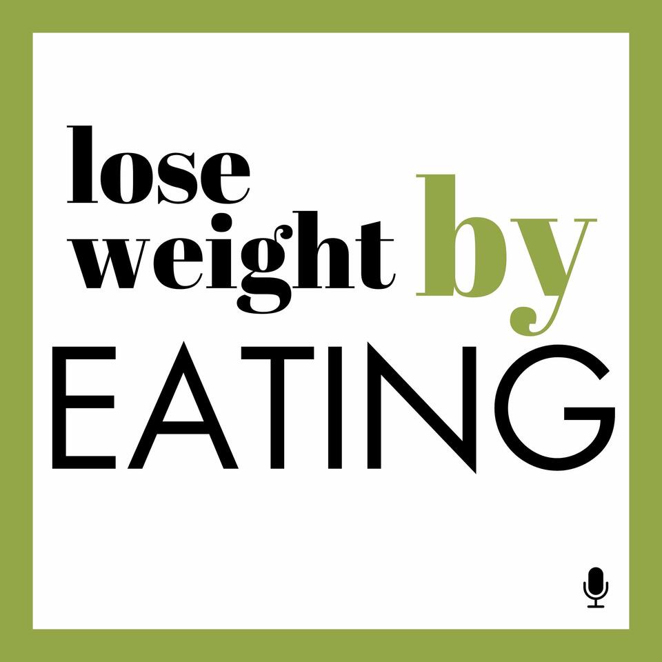 Lose Weight By Eating