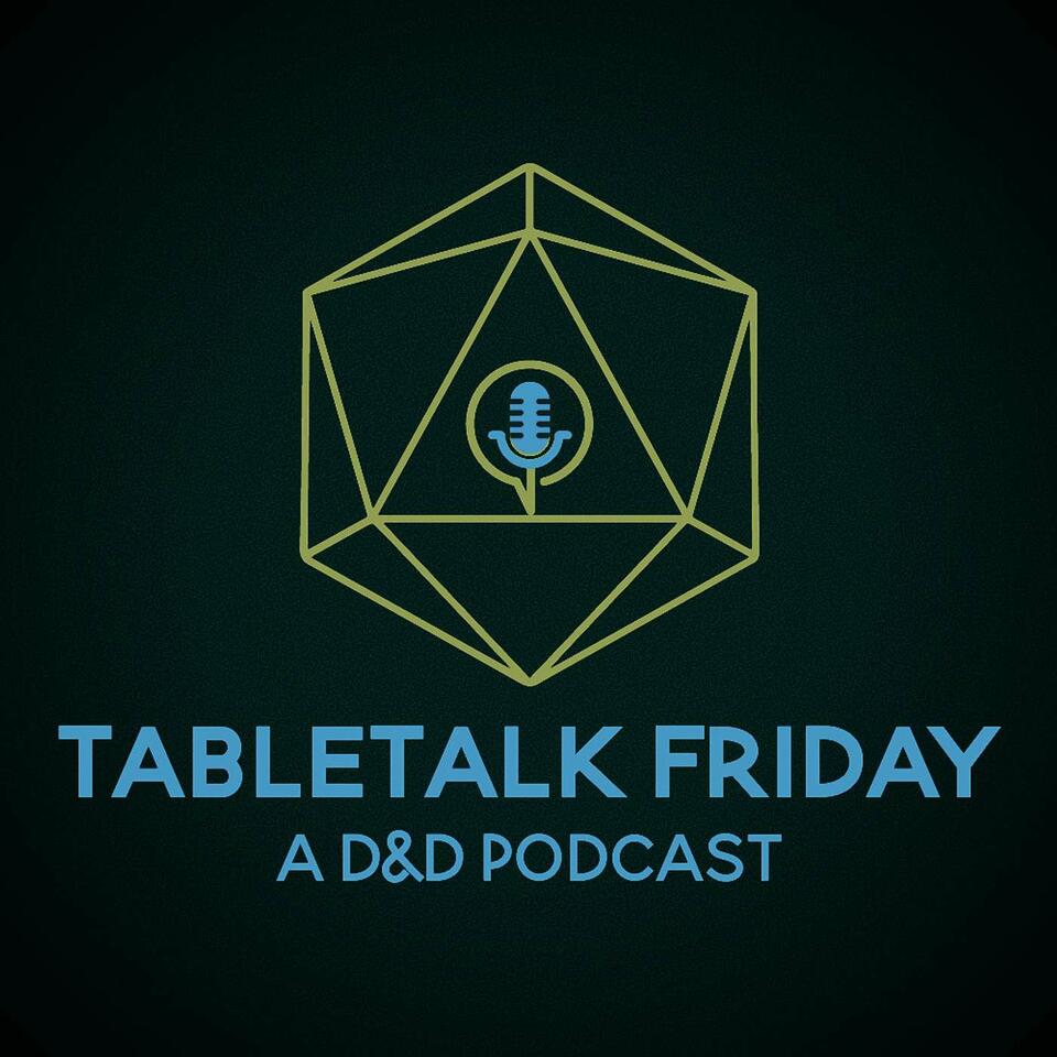 TableTalk Friday: A D&D Podcast