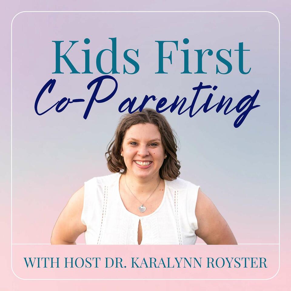 Kids First Co-Parenting with Dr. Royster