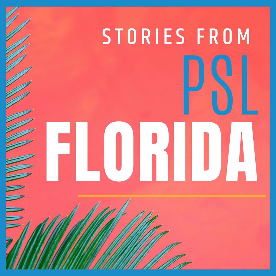 Stories From PSL Florida