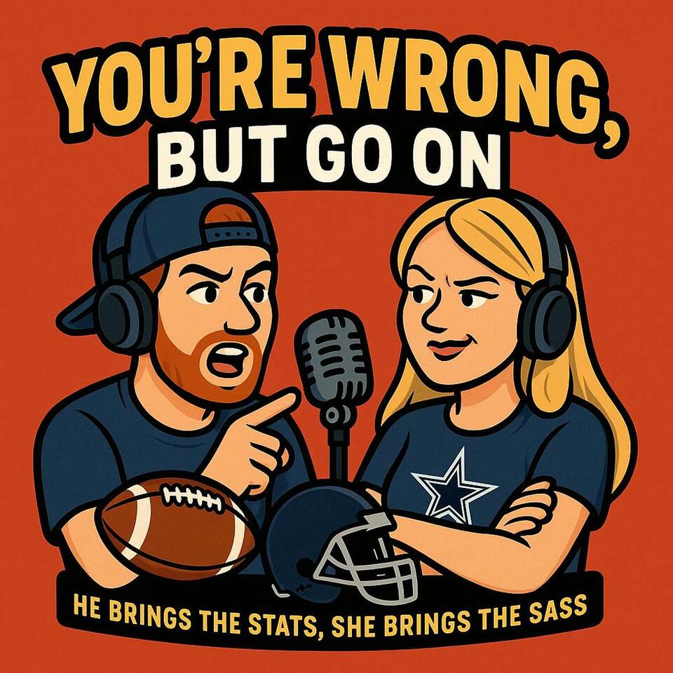 You're Wrong, But Go On Podcast