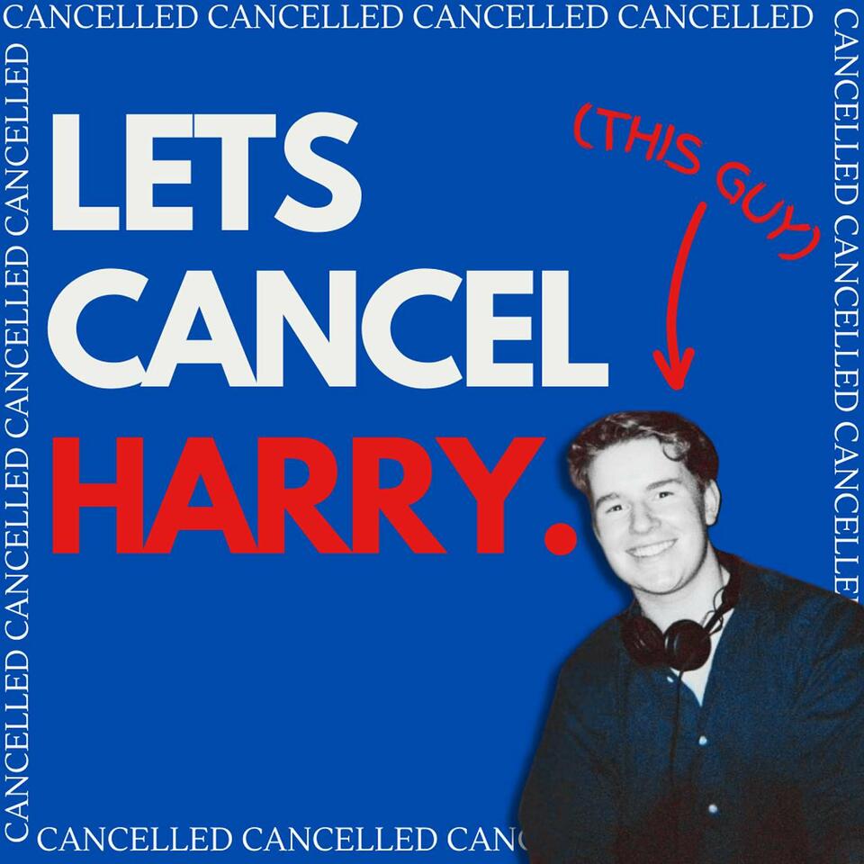 Lets Cancel Harry