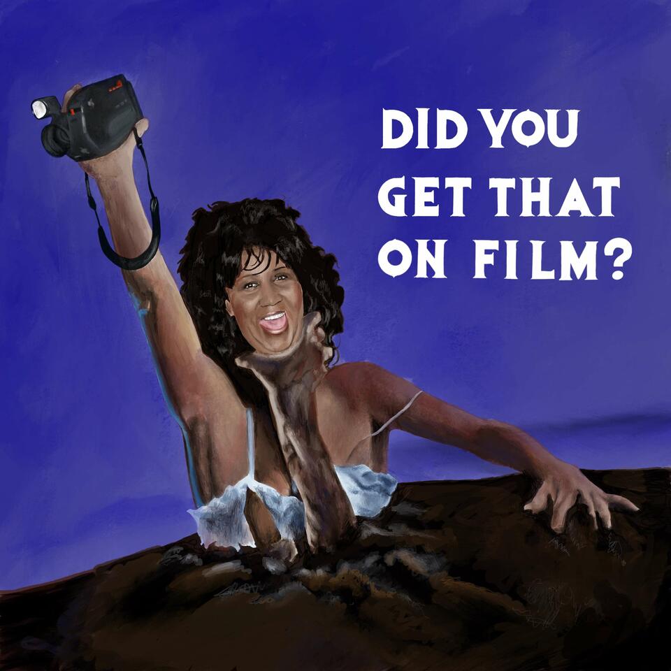 Did You Get That On Film