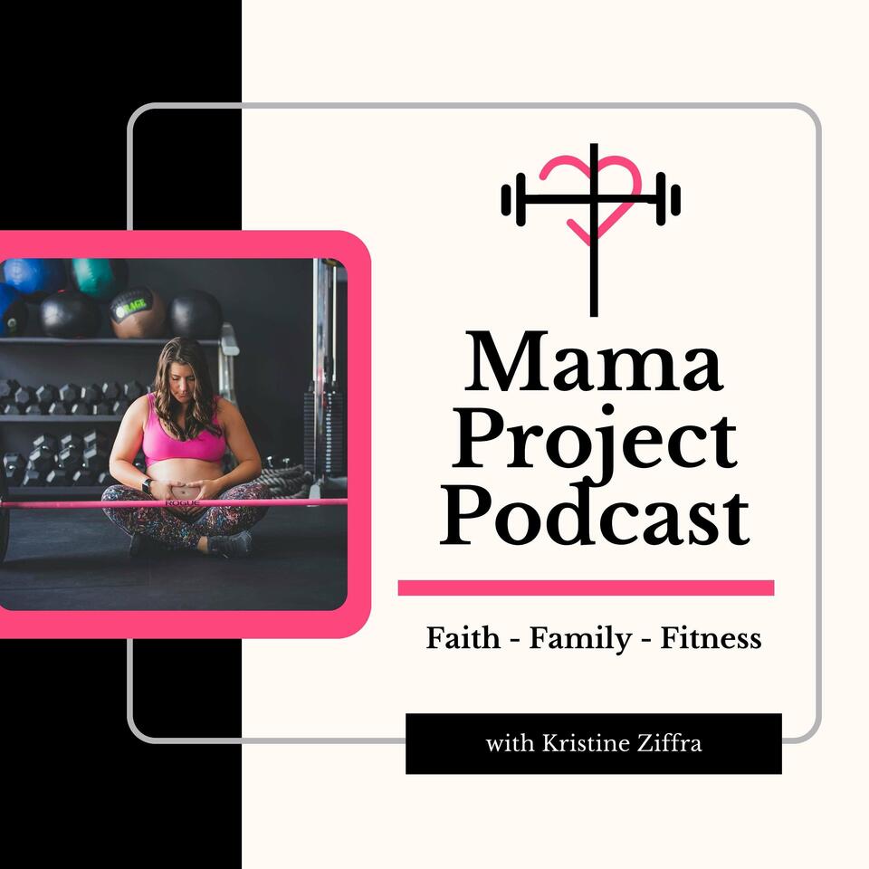 Mama Project Podcast | Faith, Family, Fitness