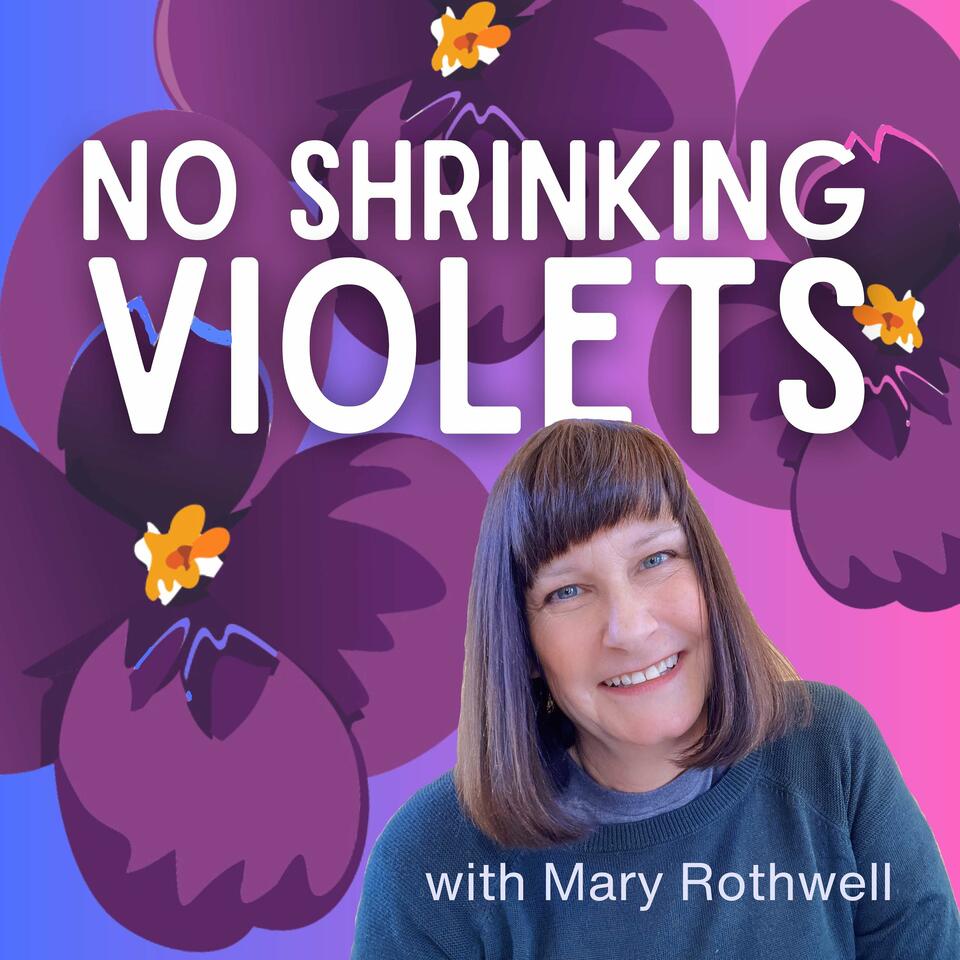 No Shrinking Violets Podcast for Women