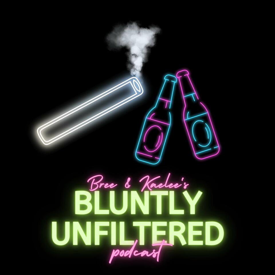 Bluntly Unfiltered