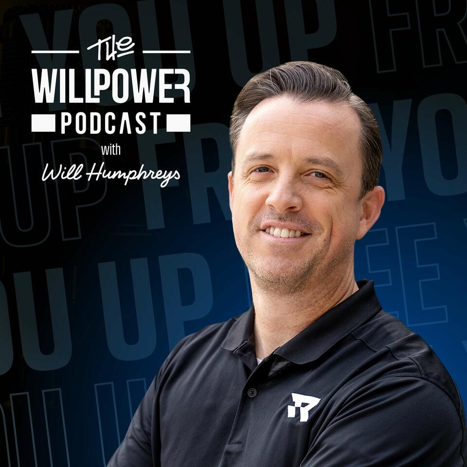 Will Power Podcast by Will Humphreys