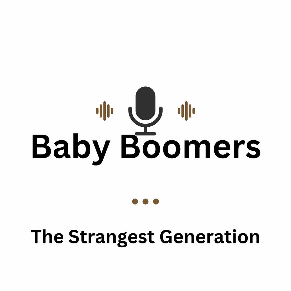 Baby Boomers: The Strangest Generation