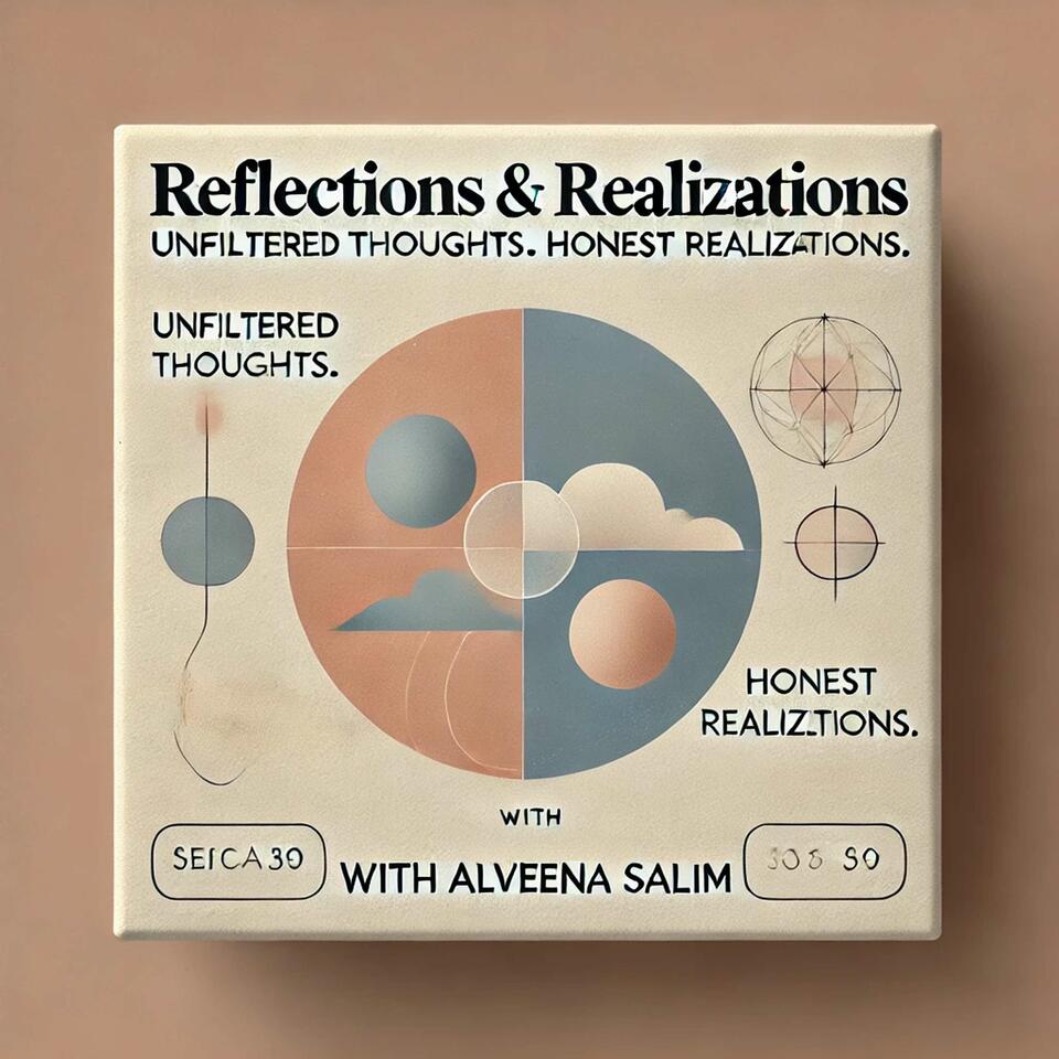 Alveena | Reflections & Realizations
