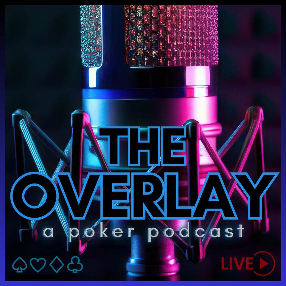 The Overlay a poker podcast