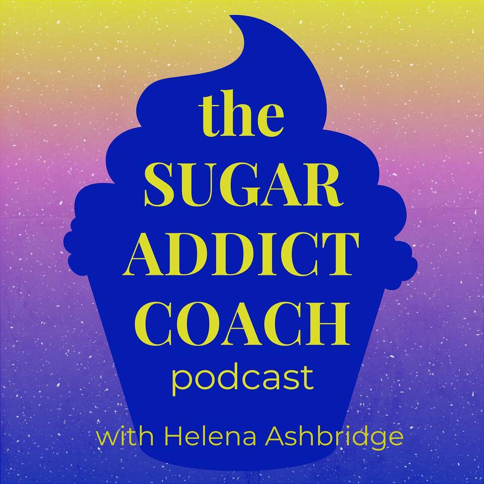 The Sugar Addict Coach Podcast