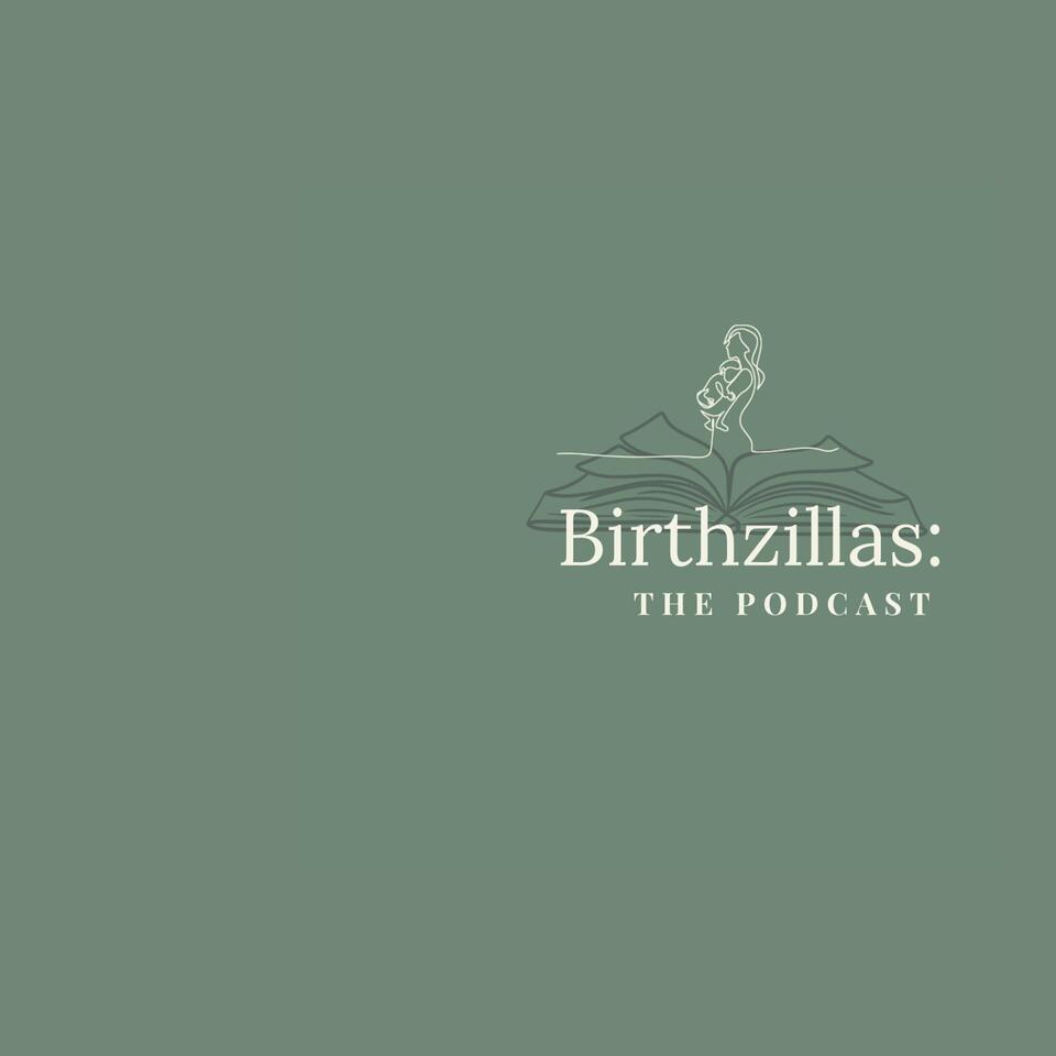 Birthzillas: The Podcast