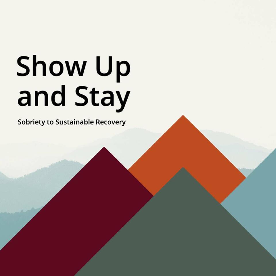 Show Up and Stay | Sober Positive Workplace | Recovery Discovery