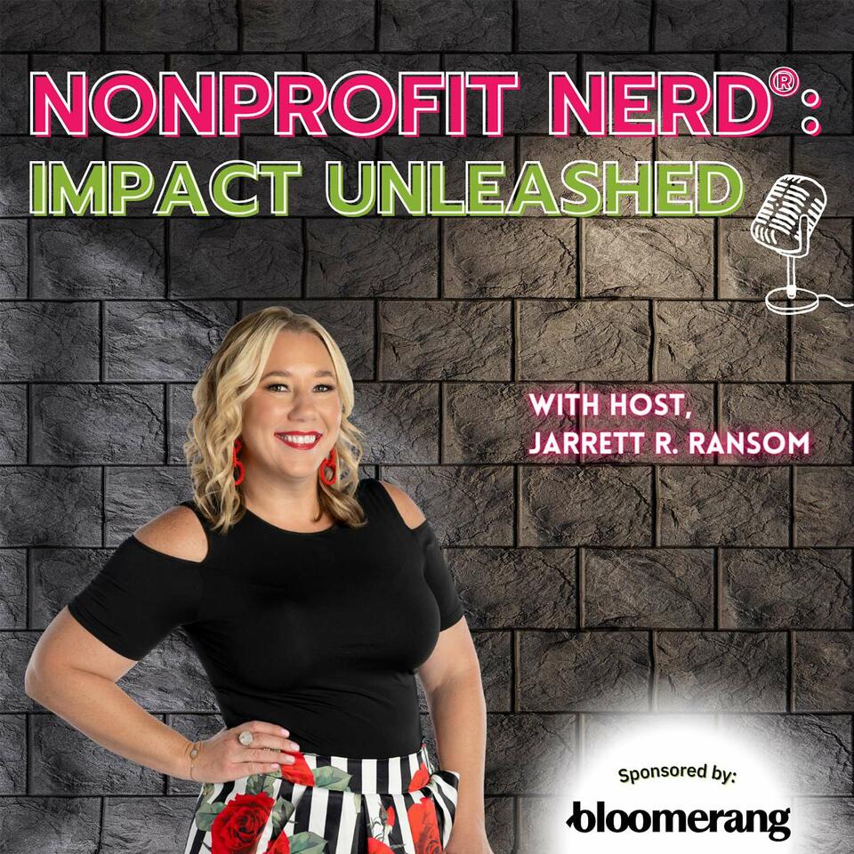 Nonprofit Nerd®: Impact Unleashed
