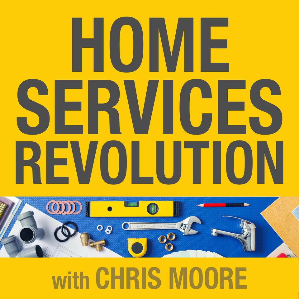 Home Services Revolution with Chris Moore