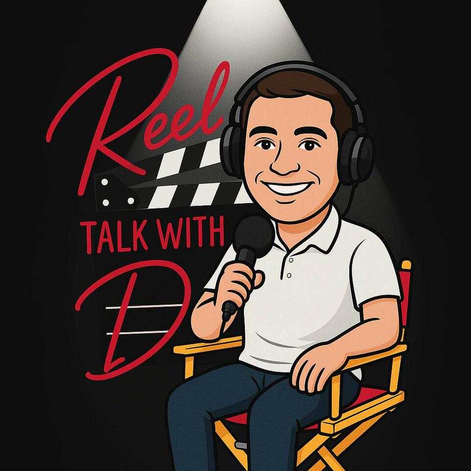 Reel Talk with D