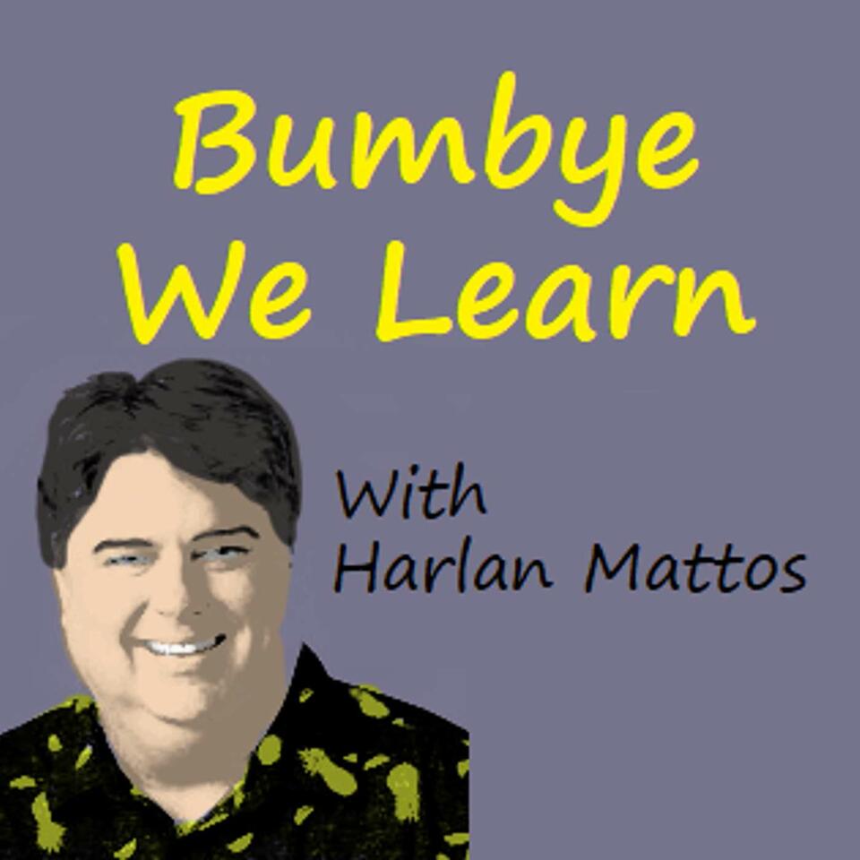 Bumbye We Learn