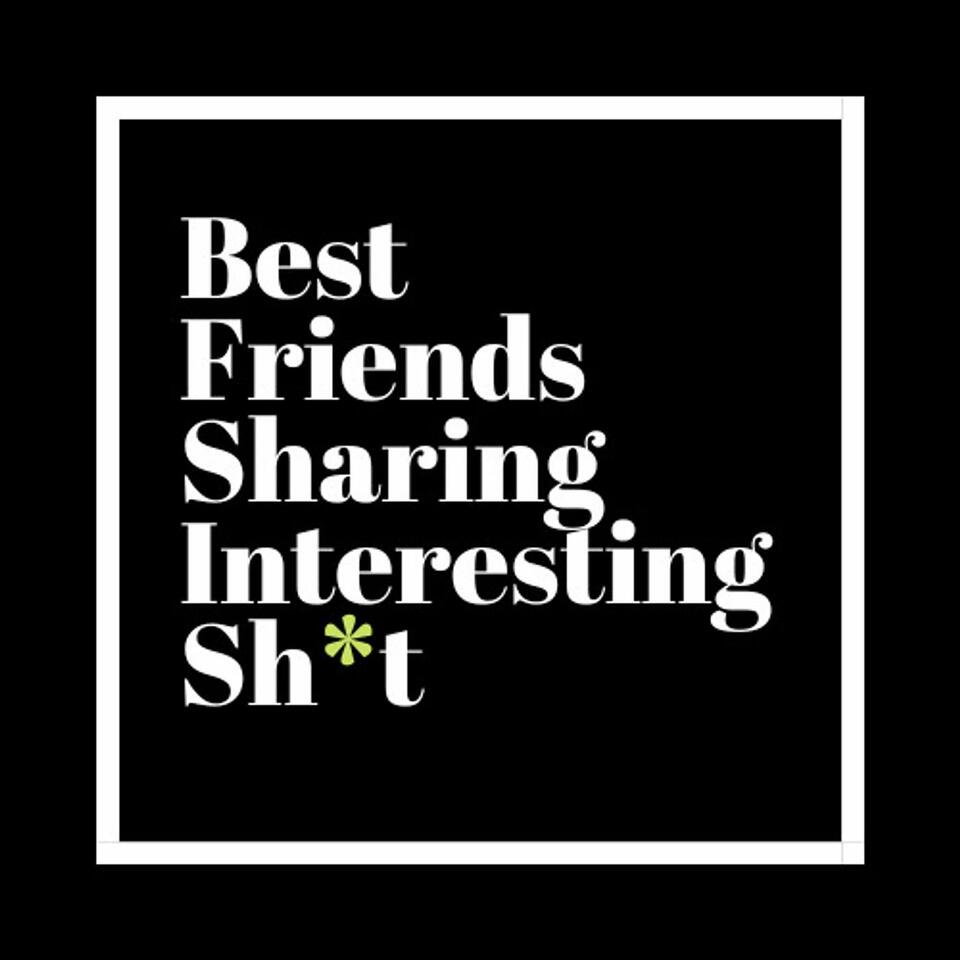 Best Friends Sharing Interesting Sh*t