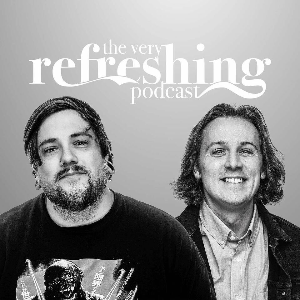 The Very Refreshing Podcast