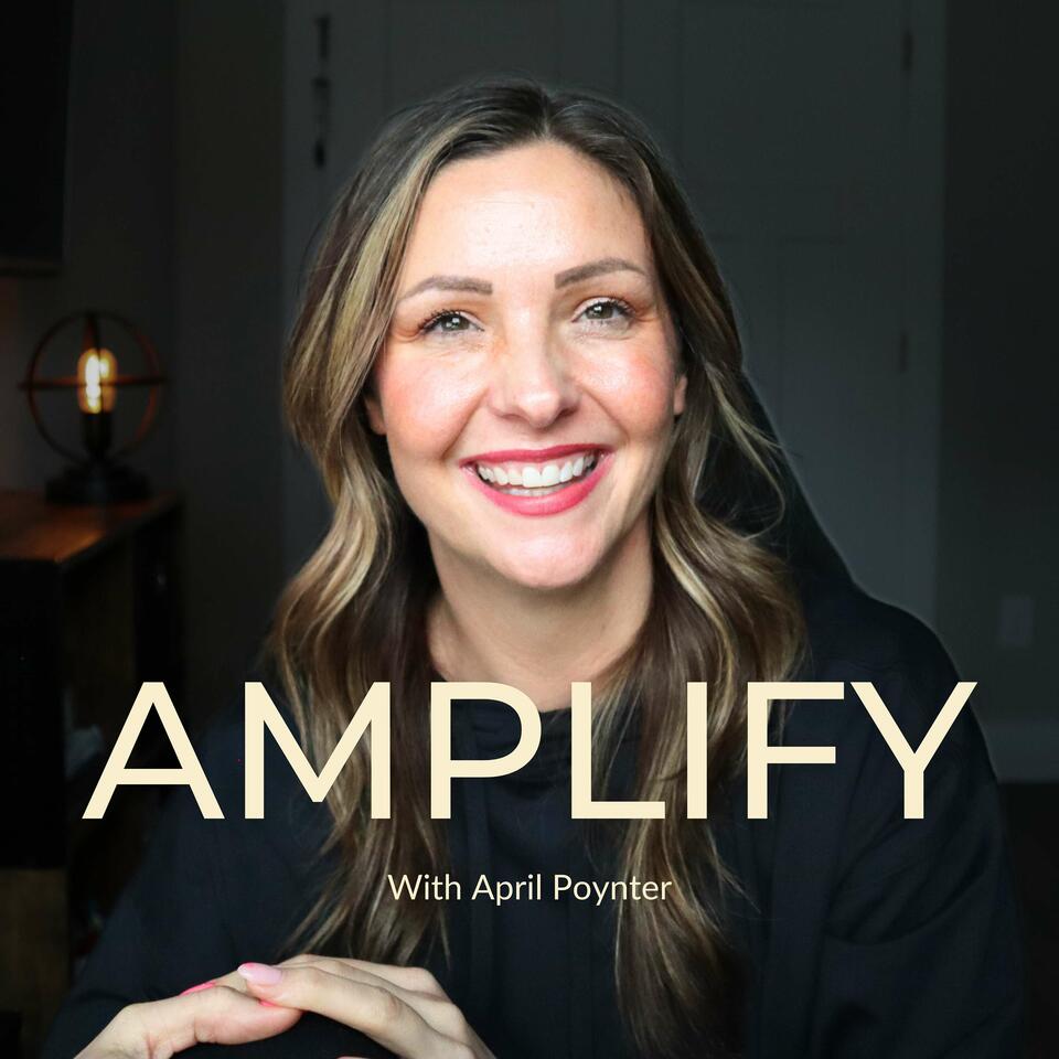 AMPLIFY with April Poynter
