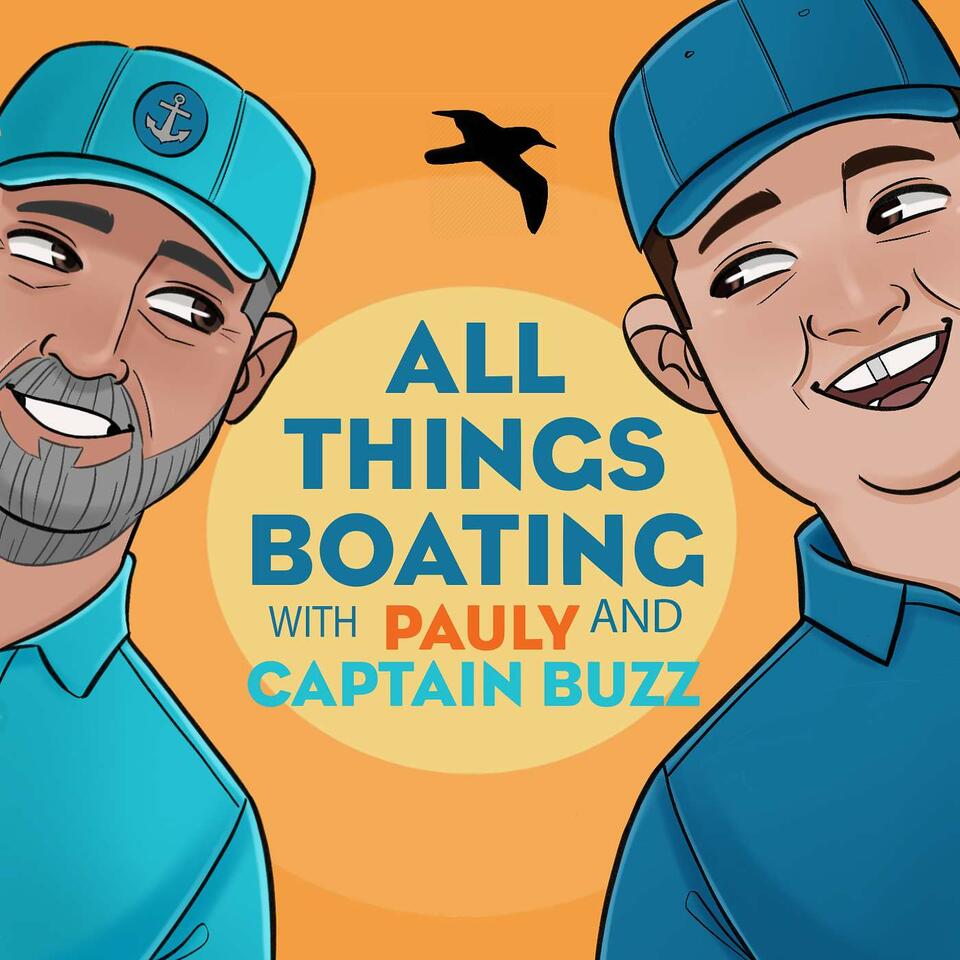 All Things Boating with Pauly and Captain Buzz