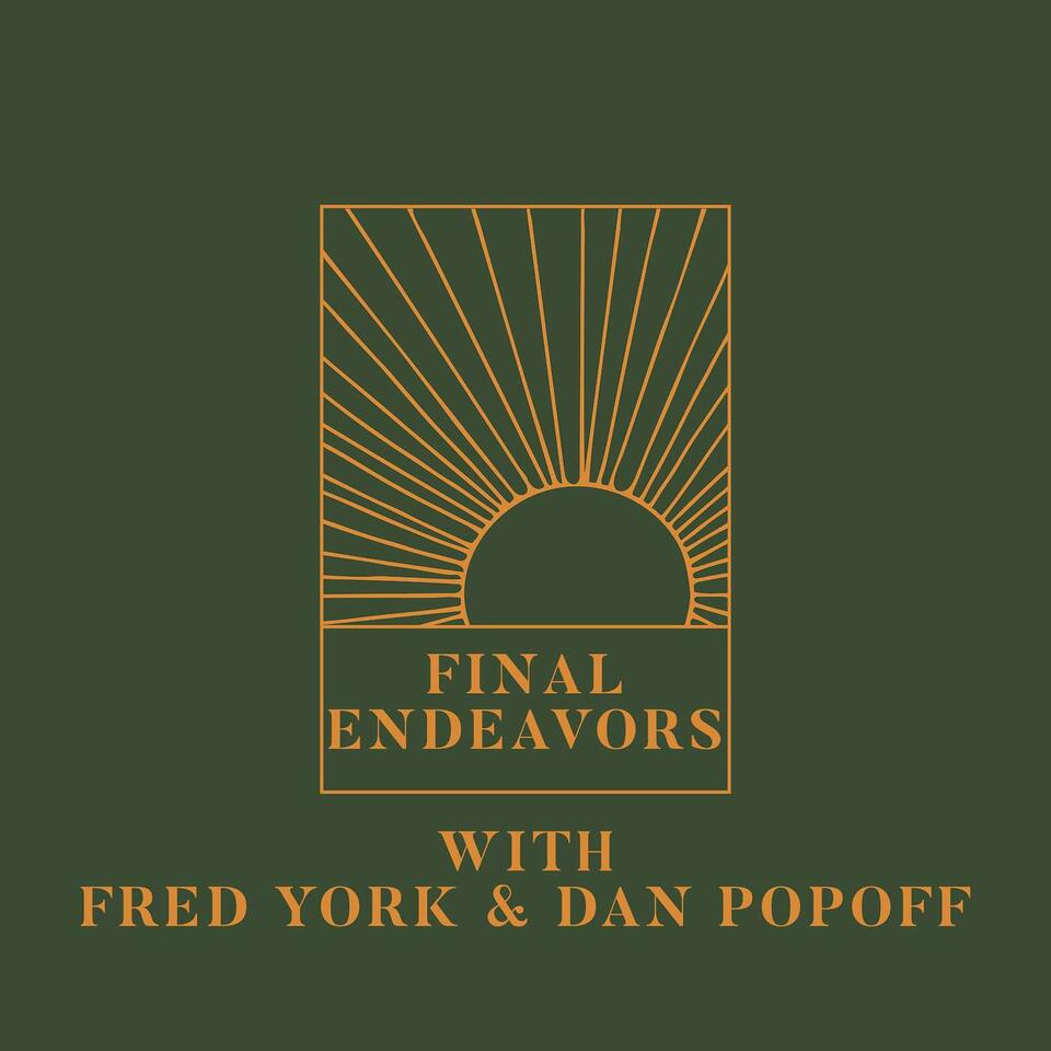 Final Endeavors: A Show about The End