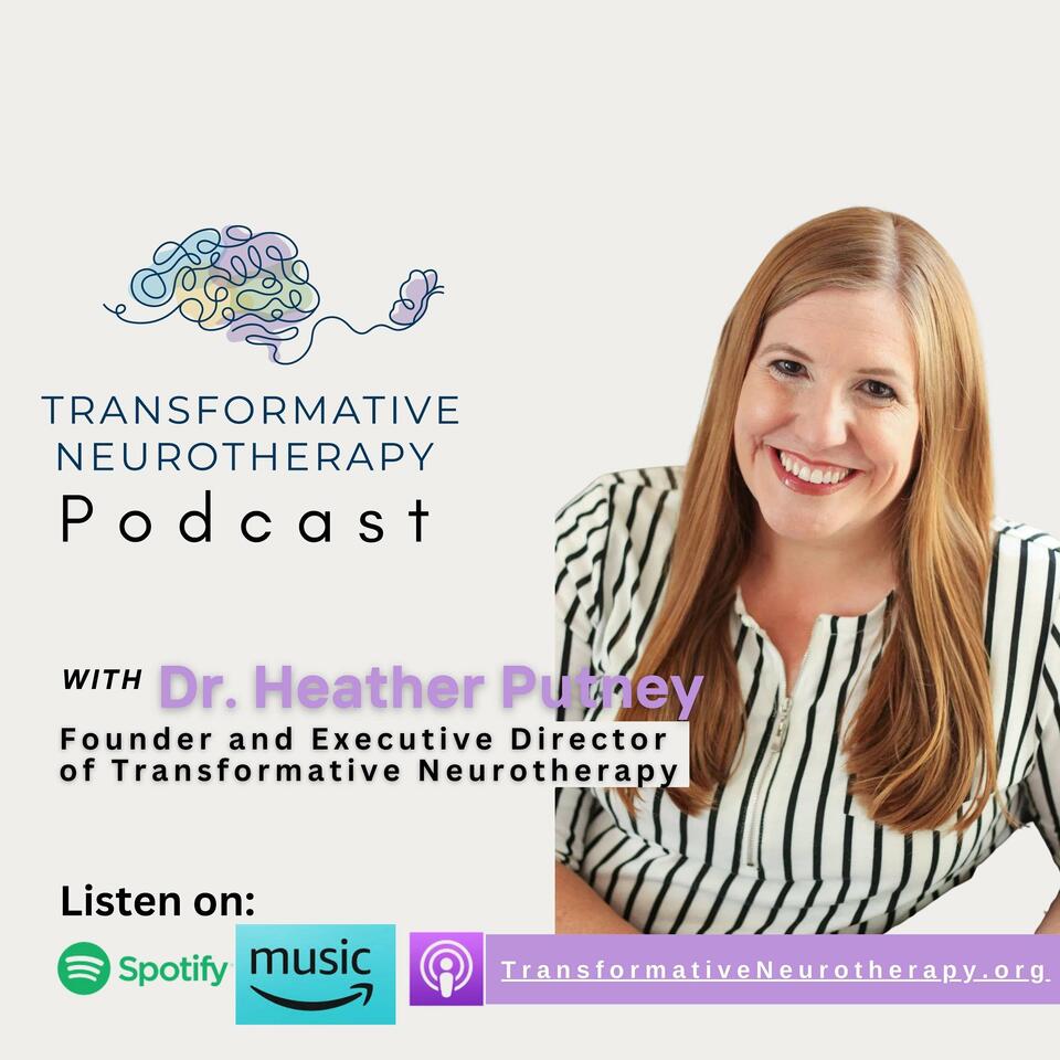 Transformative Neurotherapy Podcast
