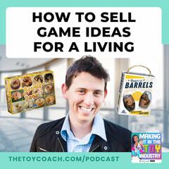 Making It in The Toy Industry | Start A Toy Business