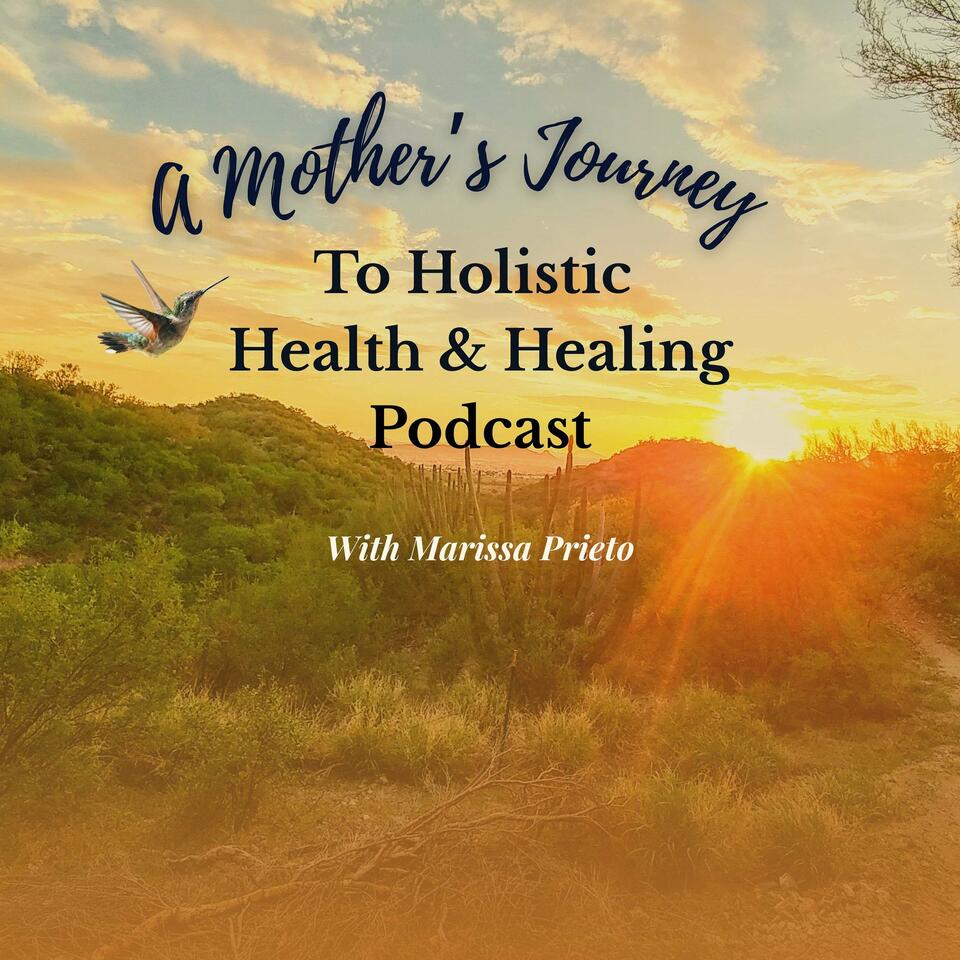 A Mother's Journey to Holistic Health & Healing