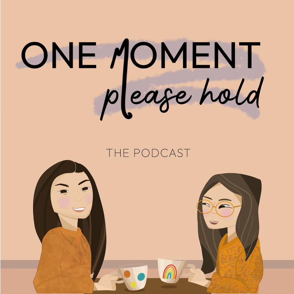 One Moment, Please Hold