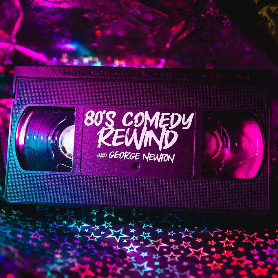 80s Comedy Rewind with George Newton