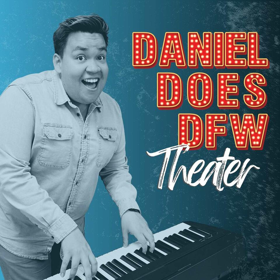 Daniel Does DFW Theater