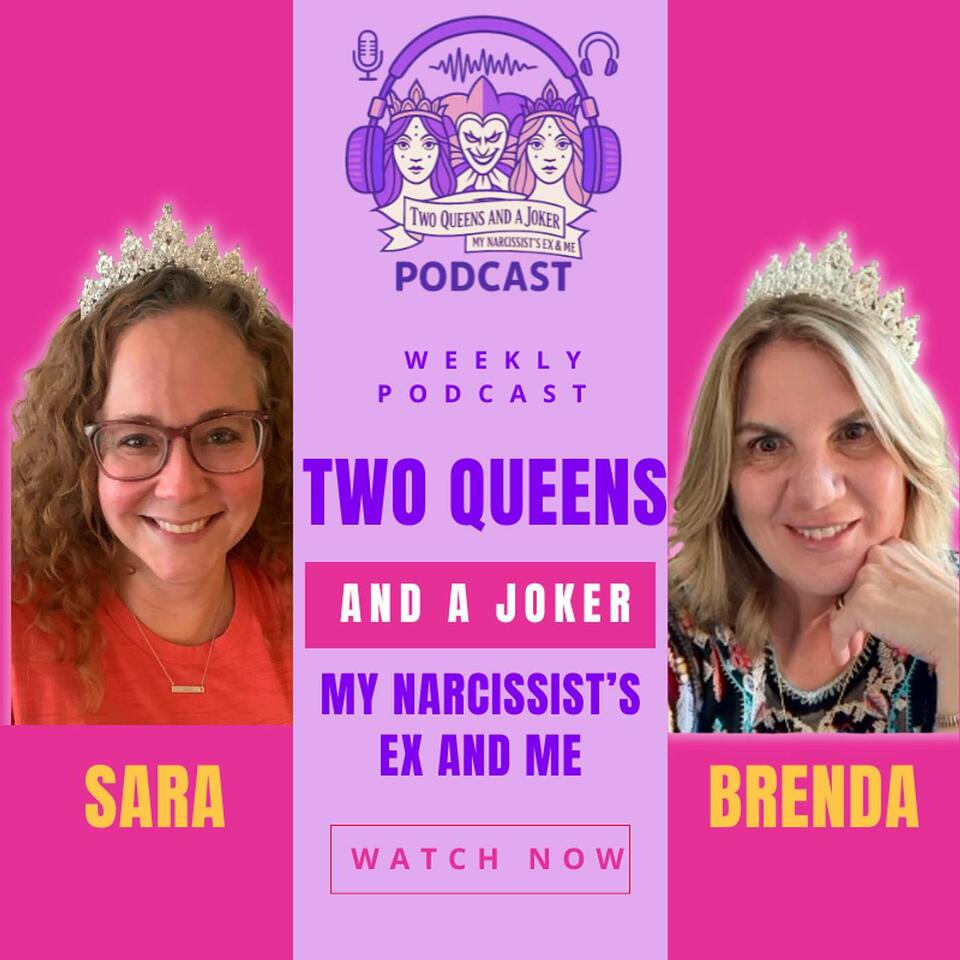 Two Queens And A Joker: My Narcissist's Ex And Me