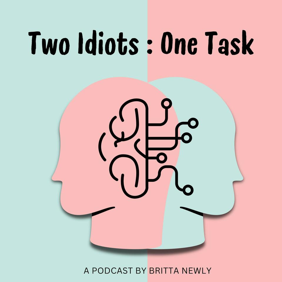 Two Idiots: One Task