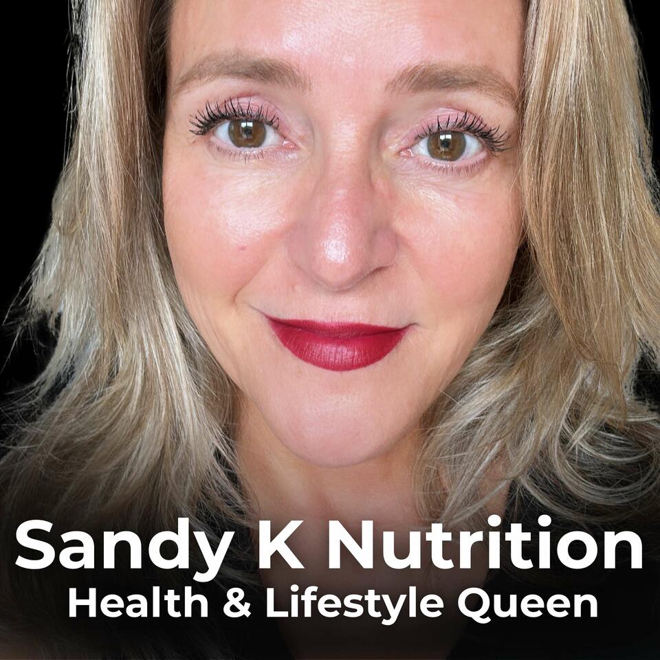 Sandy K Nutrition - Health & Lifestyle Queen