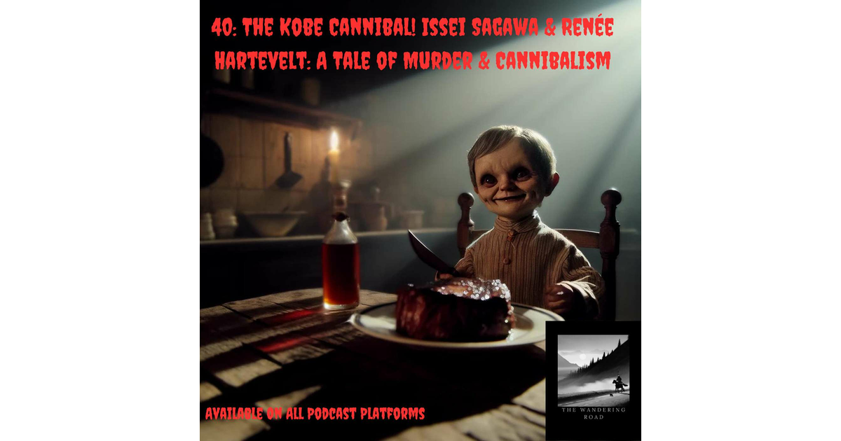 40 The Kobe Cannibal! Issei Sagawa & Renée Hartevelt A Tale of Murder