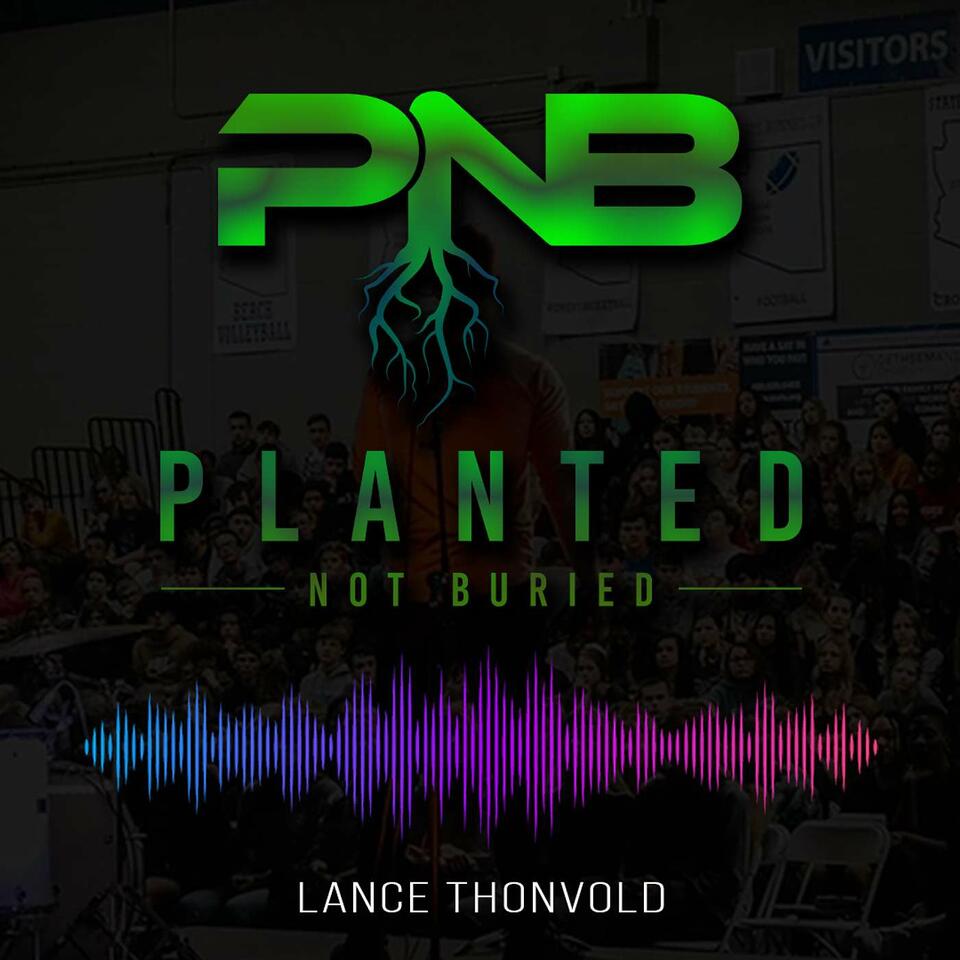 Planted Not Buried
